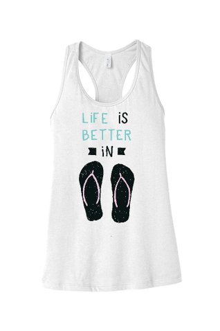 Life is Better in Flip Flops Racerback